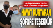 Ölümden dönen yolcudan otobüs şoförüne teşekkür ziyareti