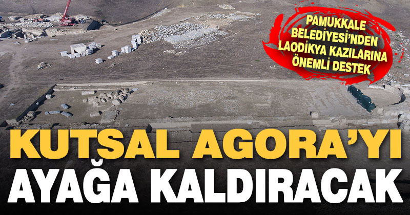 Pamukkale Belediyesi’nden Laodikya kazılarına önemli destek