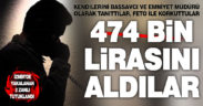 Başsavcısız dediler, 474 bin lirayı dolandırdılar