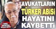 Avukat Türker Ertan hayatını kaybetti