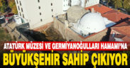 Büyükşehir ecdadının mirasına sahip çıkıyor