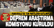 Pamukkale Belediye Meclisi, tüm partilerin katılımıyla deprem araştırma komisyonu kurdu