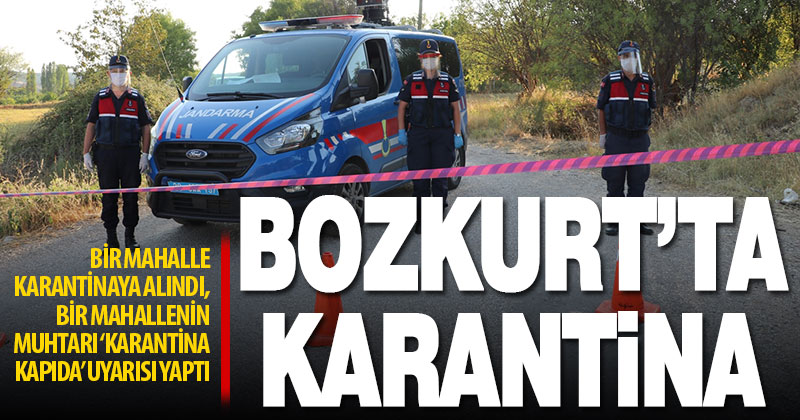 Bozkurt’un Tutluca Mahallesi karantinaya alındı, Cumalı muhtarı ‘karantina kapıda’ dedi