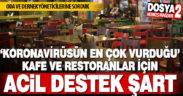 Koronavirüs kafe ve restoran işletmelerini vurdu, meslek örgütleri Hükümet’ten ‘destek’ istedi