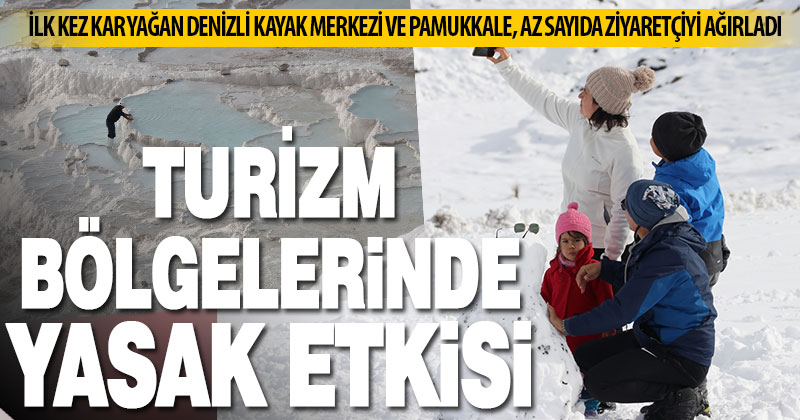 Denizli’nin turizm merkezleri Pamukkale ve Kayak Merkezi’nde az da olsa hareketlilik yaşandı