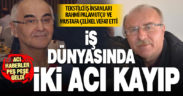 İş insanları Rahmi Palamutçu ve Mustafa Çelikel vefat etti