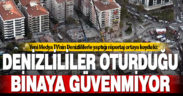 Deprem bölgesindeki Denizli’de vatandaşlar, oturduğu binaya güvenmiyor