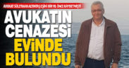 Avukat Süleyman Altıntaş’ın evinde cenazesi bulundu