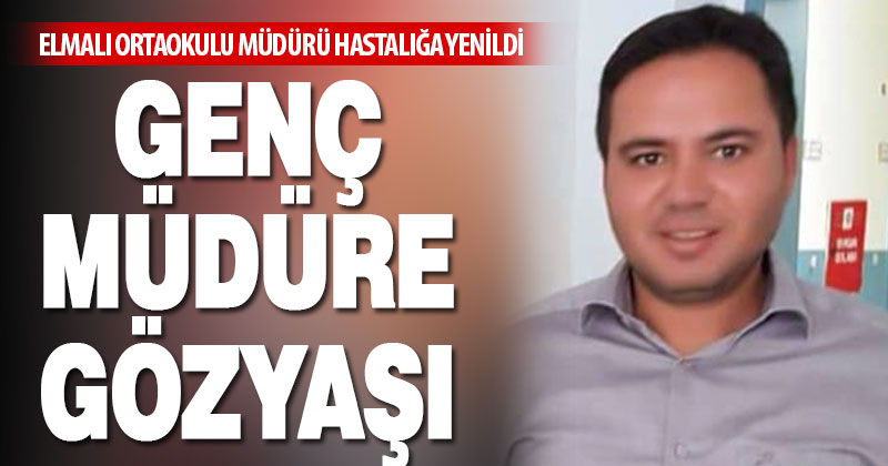 Çameli Elmalı Ortaokulu müdürü hayatını kaybetti