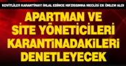 Karantinadan kaçanlara ek önlem, apartman ve site yöneticileri denetim ekibine alındı