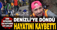 İzmir’de arama kurtarmaya katılan Özkan Özdemir hayatını kaybetti