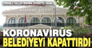 Koronavirüs nedeniyle Babadağ Belediyesi ziyarete kapatıldı