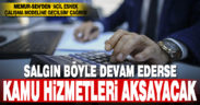 Memur-Sen: Dönüşümlü çalışmaya geçilmezse hizmetler aksayacak