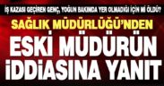 İyi Partili eski sağlık müdürünün iddiasına cevap: Gerçek değil