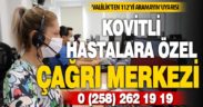 Denizli’de koronavirüs taşıyan hastalara özel çağrı merkezi hizmette