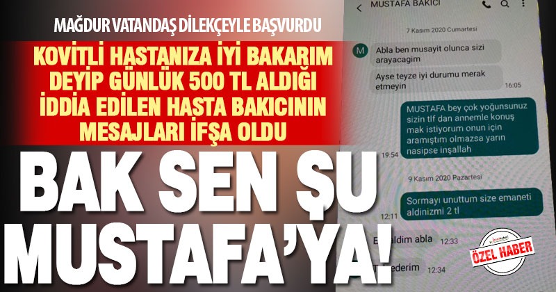 ‘Kovitli hastanıza iyi bakarım’ diye günlük 500 TL aldığı iddia edilen hasta bakıcı hakkında şikayet