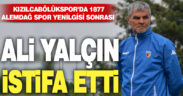 Kızılcabölükspor Teknik Direktörü Ali Yalçın istifa etti