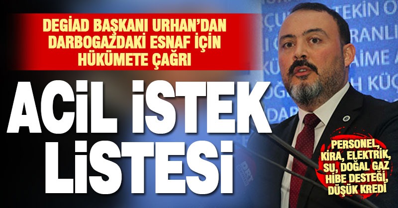 DEGİAD Başkanı Urhan: Pandemi kısıtlamaları esnafı vurmasın
