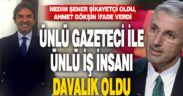 Ünlü gazeteci Nedim Şener’den ünlü iş insanı Ahmet Gökşin’e sosyal medya davası