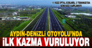 Denizli-Aydın Otoyolu’nda ilk kazma 16 Kasım’da vuruluyor