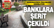 Korona önlemleri genişliyor, banklara şerit çekildi