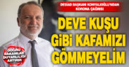 DESİAD Başkanı Konyalıoğlu’ndan korona çağrısı