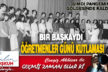 GEÇMİŞ ZAMAN OLUR Kİ! BİR BAŞKAYDI ÖĞRETMENLER GÜNÜ