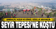 Denizli Seyir Tepesi’ni çok sevdi