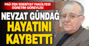 PAÜ öğretim üyesi Nevzat Gündağ beyin kanamasından hayatını kaybetti