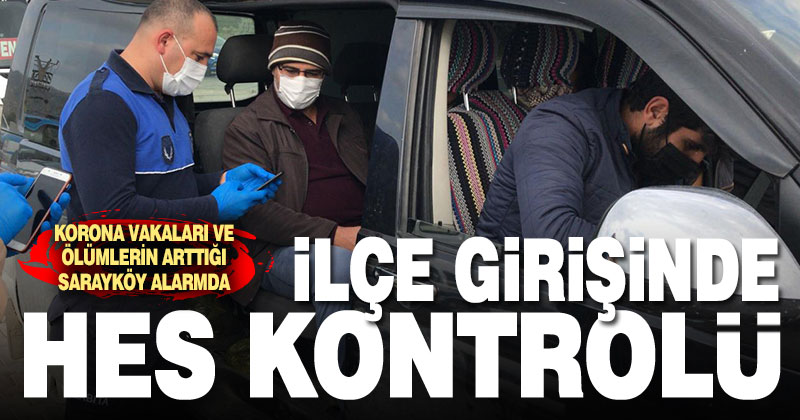 Sarayköy girişinde HES kontrolü başladı