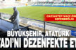 Büyükşehir, Atatürk Stadı’nı dezenfekte etti