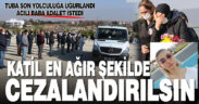 Öldürülen üniversite öğrencisi Tuba Tokbaş, son yolculuğuna uğurlandı