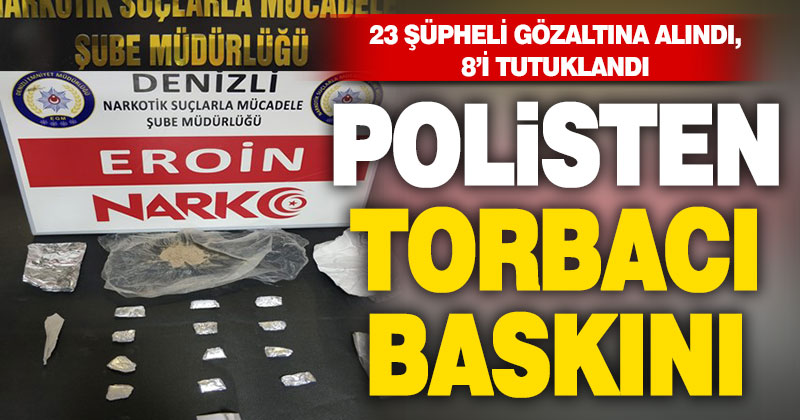 Polisten torbacı baskını