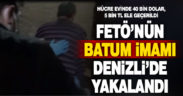 FETÖ’nün Batum İmamı Denizli’de hücre evinde yakalandı