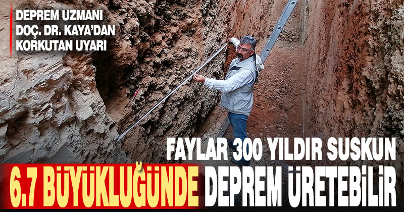 Deprem uzmanı Doç. Dr. Kaya’dan korkutan uyarı