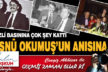 GEÇMİŞ ZAMAN OLUR Kİ! HÜSNÜ OKUMUŞ’UN ANISINA