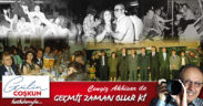 GEÇMİŞ ZAMAN OLUR Kİ