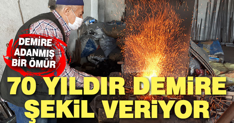 Kaleli demirci ustası, ekmeğini 70 yıldır demire şekil vererek kazanıyor