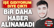 23 yaşındaki Emre’den haber alınamıyor