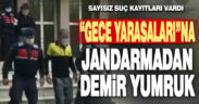 Jandarmadan “gece yarasaları”na demir yumrum operasyonu