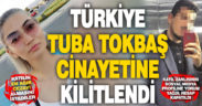Türkiye kadın cinayetine kurban giden #TubaTokbaş için tek yürek oldu