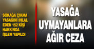 Sokağa çıkma yasağına uymayanlara ceza
