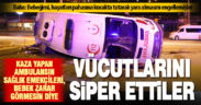 Sağlık emekçileri, kaza yapan ambulanstaki bebeği korumak için vücutlarını siper etti