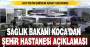 Sağlık Bakanı Koca’da bin yataklı Denizli Şehir Hastanesi açıklaması
