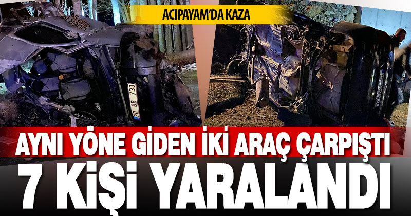 Acıpayam’da aynı yönde giden iki aracın karıştığı kazada 7 kişi yaralandı