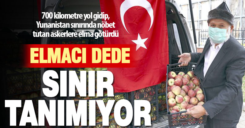 Yetiştirdiği elmaları 700 kilometre yol katederek sınır nöbeti tutan Mehmetçiğe götürdü