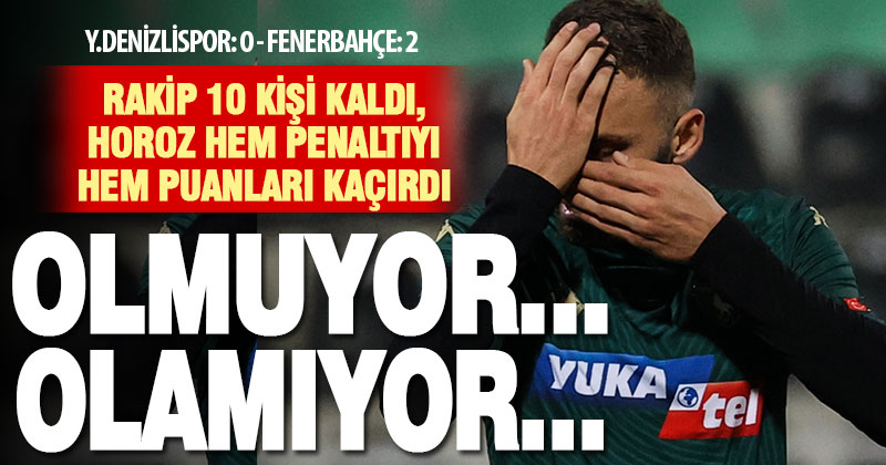 Denizlispor, kaleci Altay’ı geçemedi, 10 kişilik Fenerbahçe’ye gol dahi atamadı