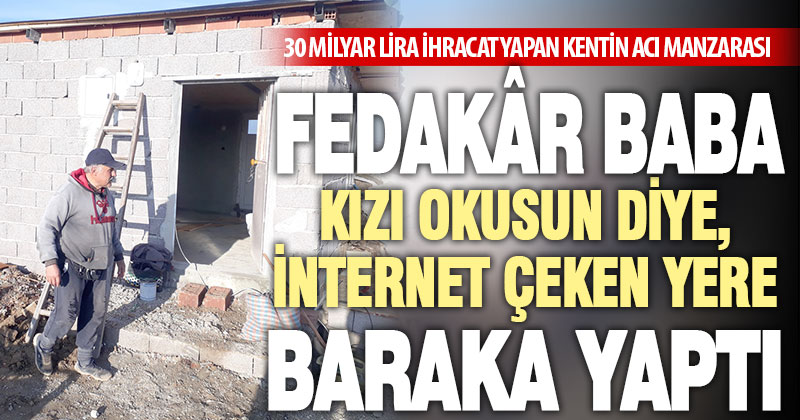 Kızı derse giremeyince, internet çeken yere baraka kurdu