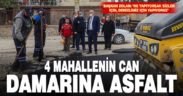 Büyükşehir’den 4 mahallenin can damarına asfalt