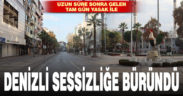 Hafta sonu yasağı nedeniyle Denizli sessizliğe büründü